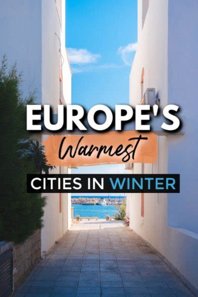 5 Of The Warmest European Destinations To Visit This Winter Travel Off Path