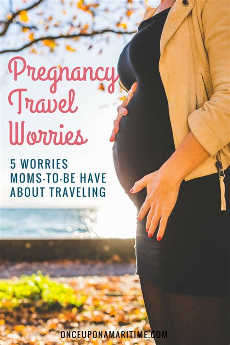 5 Pregnancy Travel Worries Once Upon A Maritime