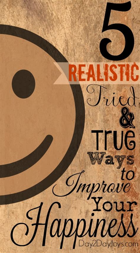 5 Realistic Tried True Ways To Improve Happiness Day2day Joys