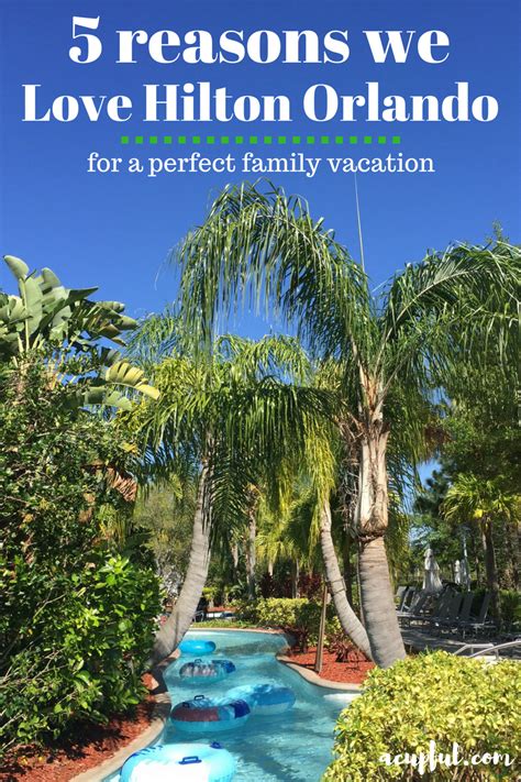 5 Reasons To Stay At Hilton Orlando For Your Family Vacation Acupful