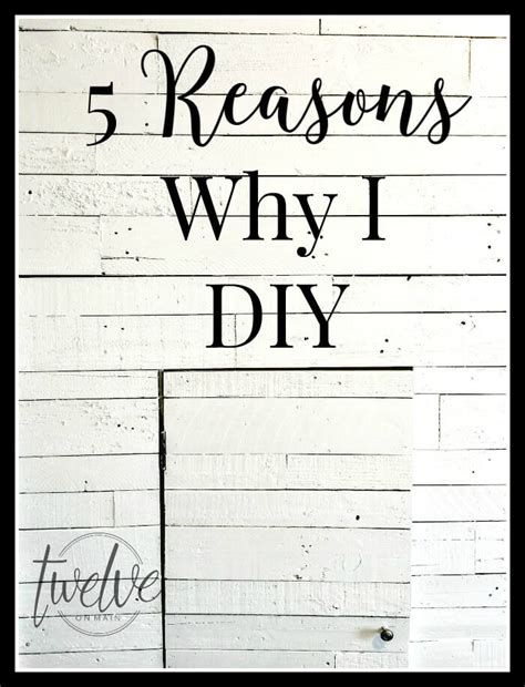 5 Reasons Why I Sat Do It Yourself Twelve On Main