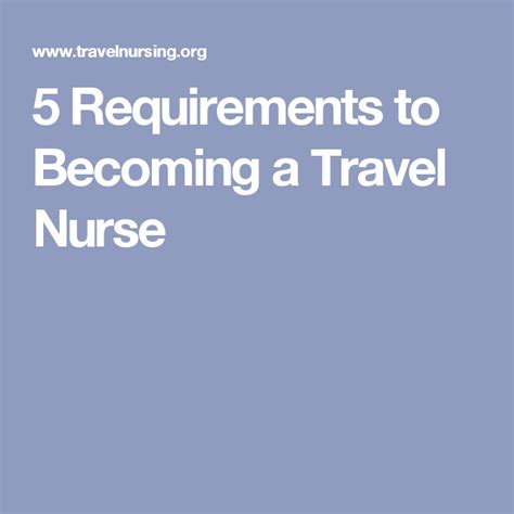 5 Requirements To Become A Travel Nurse Nurse Medical Jobs