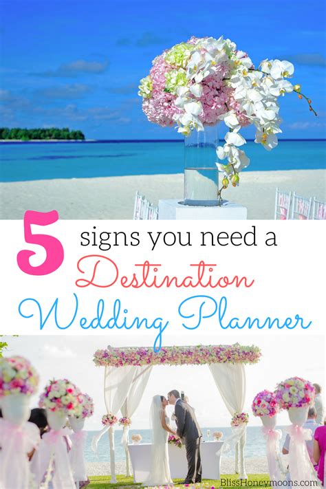 5 Signs You Need A Destination Wedding Planner Bliss Honeymoons