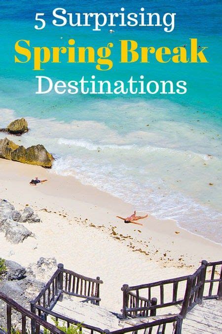 5 Surprising Spring Break Destinations Ordinary Traveler Top Spring Break Destinations