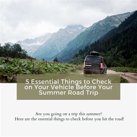 5 Things To Check On Your Vehicle Before Your Summer Road Trip Ray