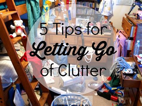 5 Tips For Letting Go Of Clutter Organizing Made Fun 5 Tips For Letting Go Of Clutter