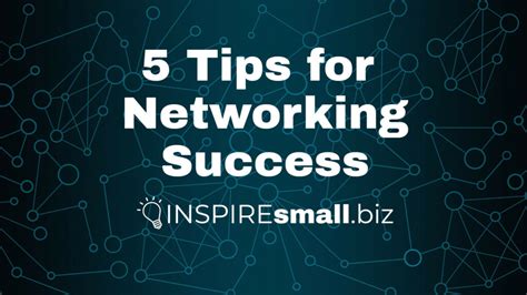 5 Tips For Networking Success Inspiresmall Biz