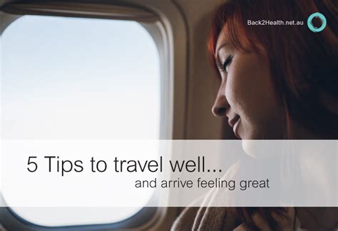 5 Tips To Travel Well And Arrive Feeling Great Back2health