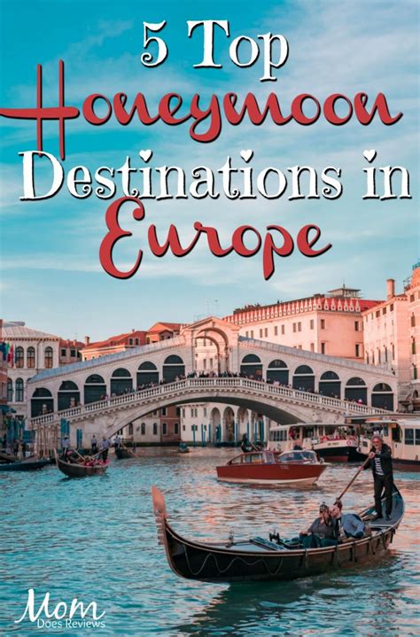 5 Top Honeymoon Destinations In Europe Mom Does Reviews