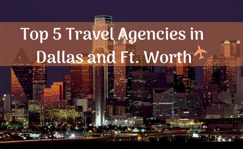 5 Top Rated Travel Agencies In Dallas And Ft Worth 2024