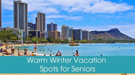 5 Top Vacation Spots For Seniors During The Winter Months