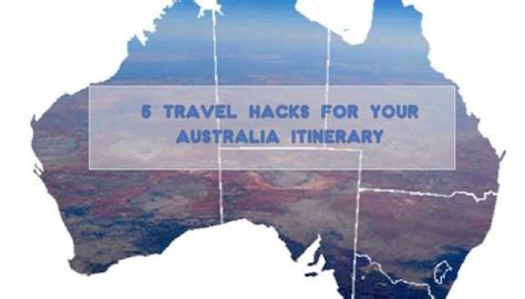 5 Travel Hacks To Create An Australia Itinerary That Works