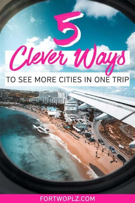 5 Travel Tips And Tricks To Visit More Cities On Your Next