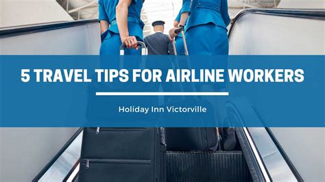 5 Travel Tips For Airline Workers Holiday Inn Victorville Ca