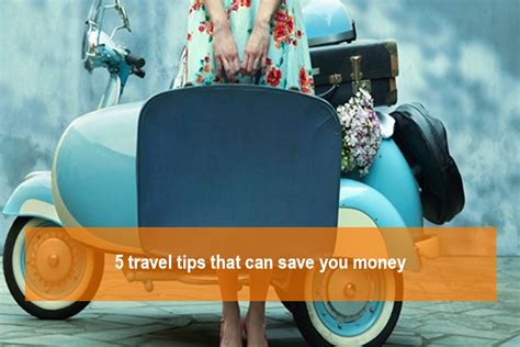 5 Travel Tips That Can Set Aside You Cash Ok Bilenler