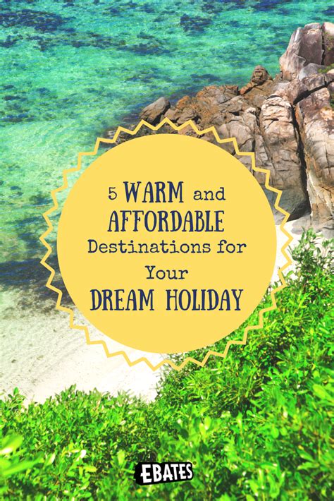 5 Warm And Affordable Destinations For Your Dream Holiday Ebates Com