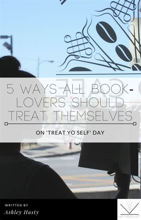 5 Ways All Book Lovers Should Treat Themselves On Treat Yo Self Day