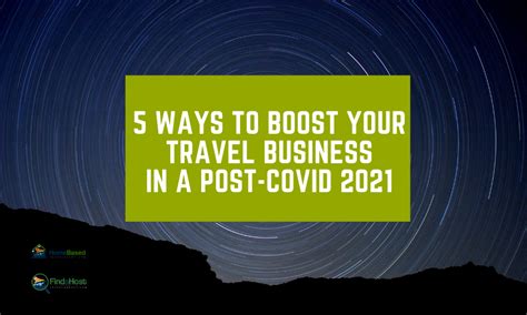 5 Ways To Boost Your Travel Agency Success In 2021 And A Post Covid