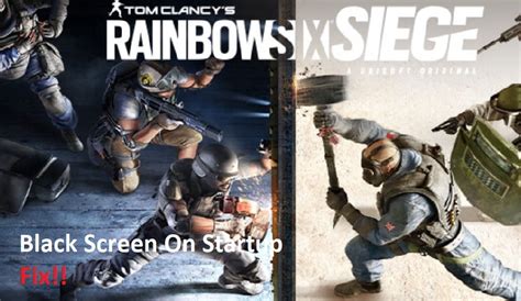 5 Ways To Fix Rainbow Six Siege Black Screen On Startup West Games