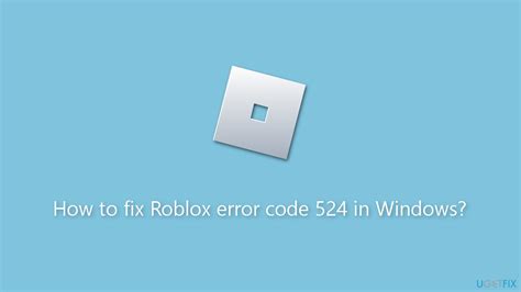 5 Ways To Fix The Roblox Error Code 524 On A Windows Pc Keengamer