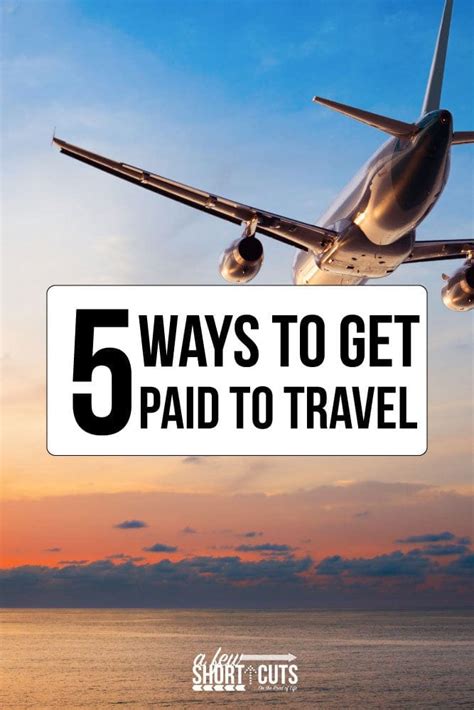 5 Ways To Get Paid To Travel A Few Shortcuts