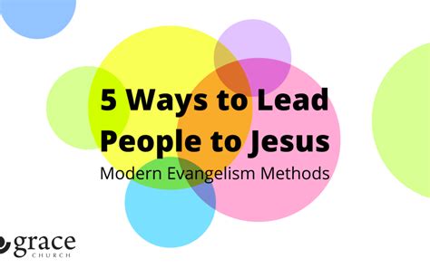 5 Ways To Lead Someone To Jesus Modern Evangelism Methods Grace Blog