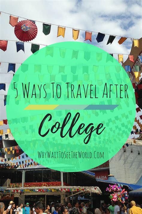 5 Ways To Travel After College And See The World