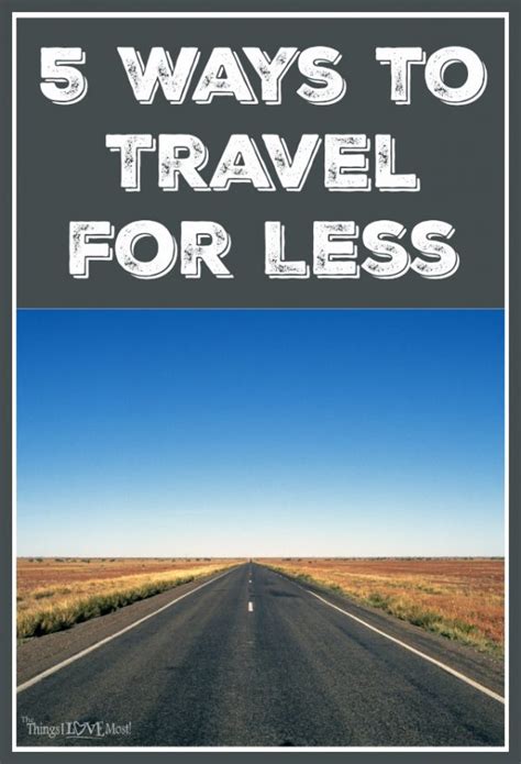 5 Ways To Travel For Less The Things I Love Most