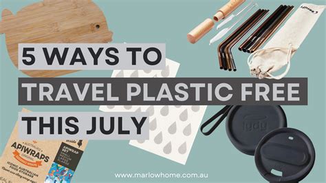 5 Ways To Travel Plastic Free This July Marlow Home