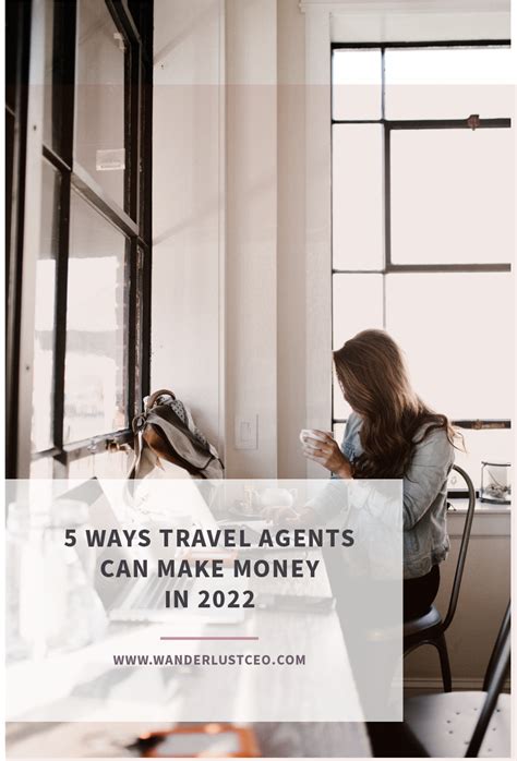 5 Ways Travel Agents Can Make Money In 2022 Wanderlust Campus