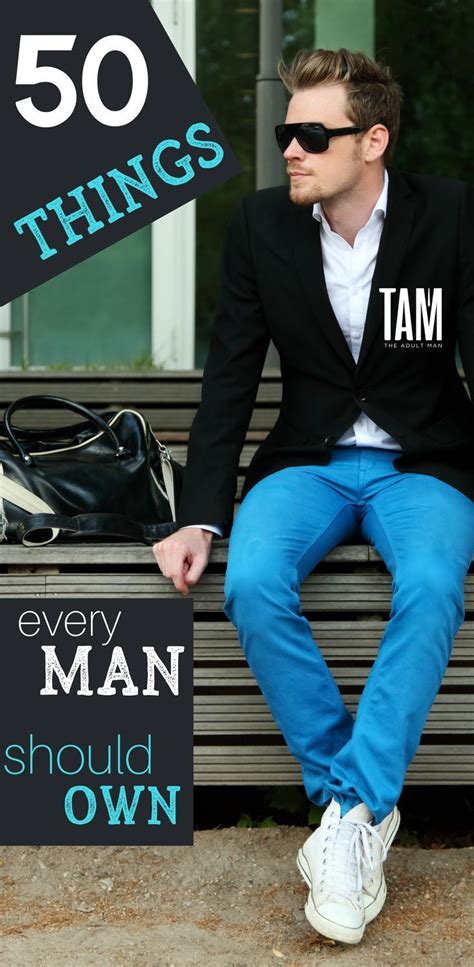 50 Things Every Man Should Own To Win At Life Men Style Tips Mens