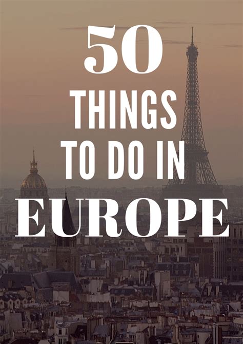 51 Things To Do In Europe At Least Once In Your Life Europe Travel