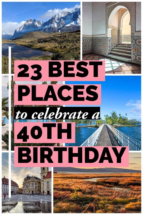 53 Inspiring Places To Celebrate Your Birthday Birthday Travel 40Th