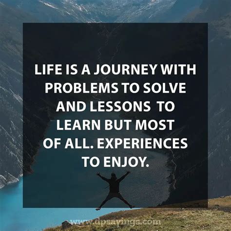 55 Inspirational Life Is A Journey Quotes And Sayings Dp Sayings