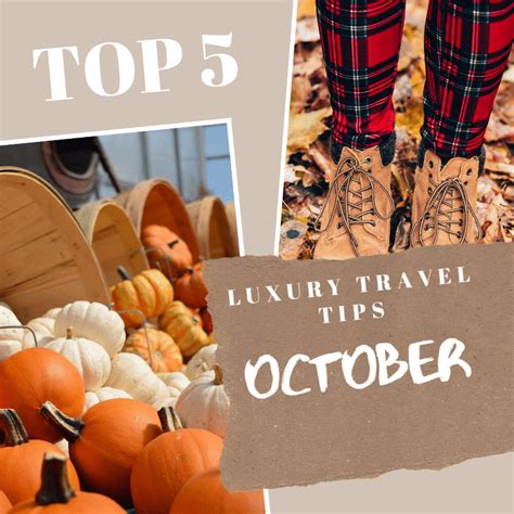 5Startip Top 5 Luxury And Travel Tips For October Always5star