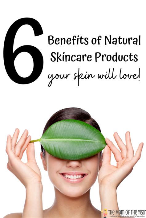 6 Benefits Of Using Natural Skincare Product The Mom Of The Year