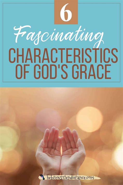 6 Fascinating Characteristics Of God S Grace Hebrews 12 Endurance