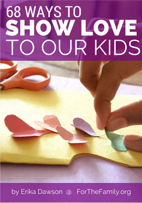 68 Ways To Demonstrate Love To Your Kids For The Family