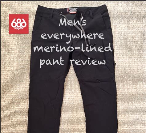 686 Men S Everywhere Merino Lined Pant Review Old Guys Rip Too