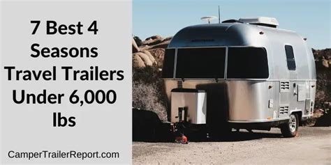 7 Best 4 Seasons Travel Trailers Under 6 000 Lbs