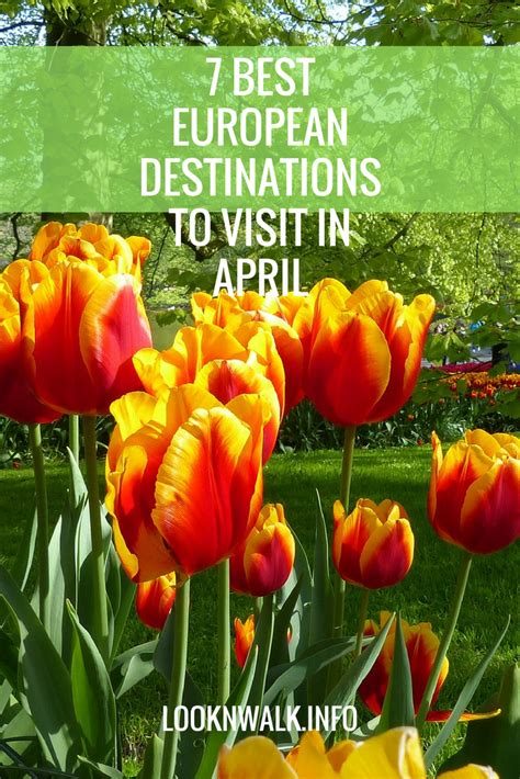 7 Best European Destinations To Visit In April Looknwalk European