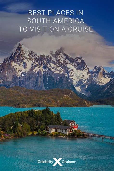 7 Best Places To Visit In South America Celebrity Cruise