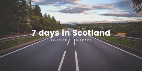 7 Day Scotland Road Trip Itinerary Camplify