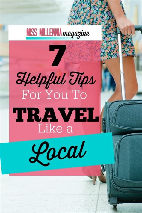 7 Helpful Travel Tips Discover How To Travel Like A Local