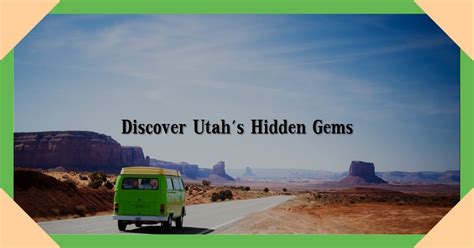 7 Hidden Gems In Utah For Adventurous Escape Suknari