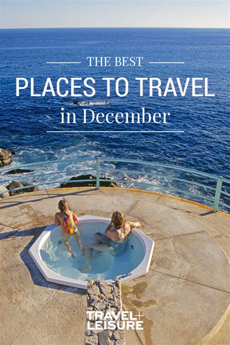 7 Hot Destinations In December Big 7 Travel