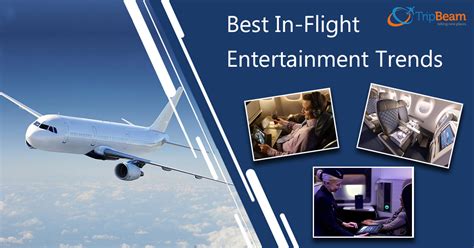 7 In Flight Entertainment Trends For Easy Travel Tripbeam