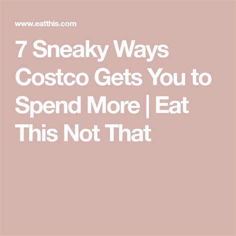 7 Sneaky Ways Costco Gets You To Spend More Eat This Not That