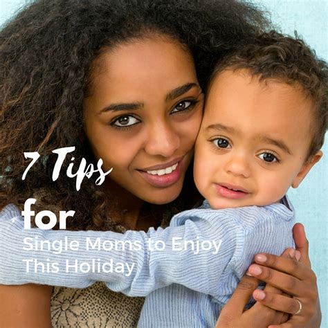 7 Tips For Single Moms To Have A Great Holiday Http Www Kaywandalamb