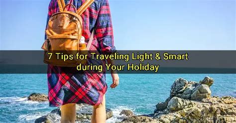 7 Tips For Traveling Light Smart During Your Holiday Dubai Ofw